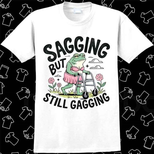Sagging but still gagging - sagging,