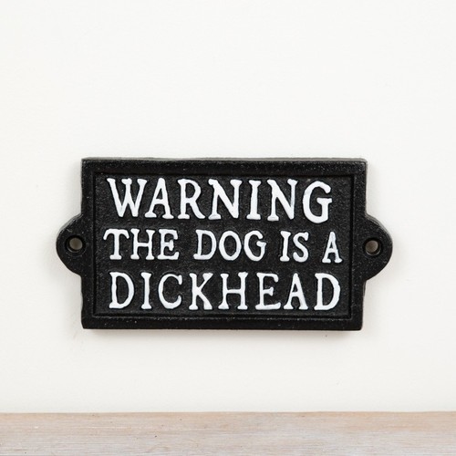Warning the dog dickhead - the,