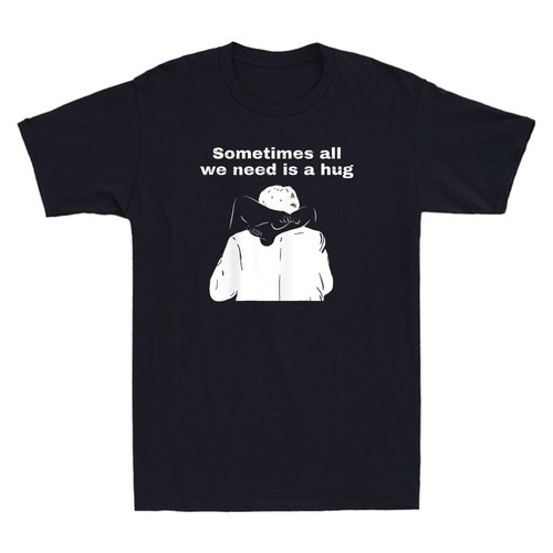 Sometimes all need a - is,